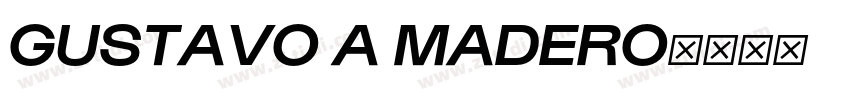 GUSTAVO A MADERO字体转换